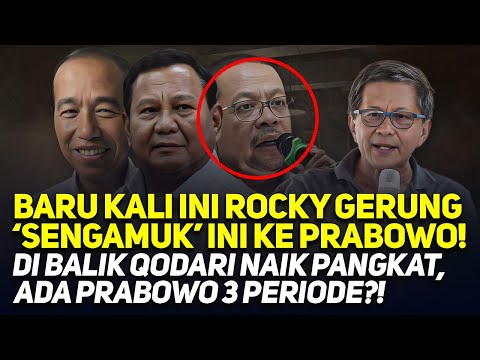 ROCKY GERUNG 'SENGAMUK' INI KE PRABOWO! DI BALIK QODARI NAIK PANGKAT, ADA PRABOWO 3 PERIODE?!