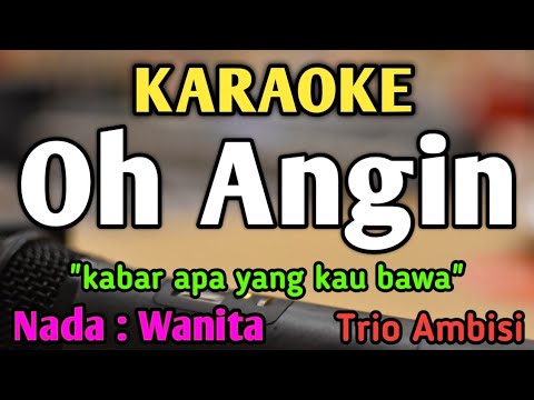 OH ANGIN - KARAOKE || NADA WANITA CEWEK || Pop Nostalgia || Trio Ambisi || Rita Butar butar