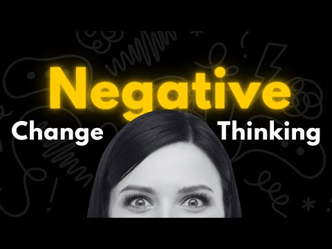 How to Change Negative Thinking