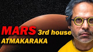 Mars in the 3rd house as Atmakaraka