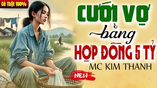 Truyện Đời Thực Có Thật 2025: Cưới Vợ Bằng Hợp Đồng 5 Tỷ - Nghe Trước Khi Đi Ngủ