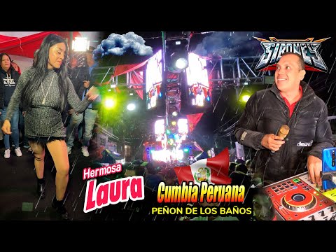 ¡ Noche Lluviosa ⛈️ LA HERMOSA LAURA - SONIDO SIBONEY - NUEVA GENERACION - PEÑON DE LOS BAÑOS 2025