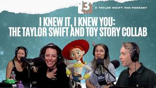 I Knew It, I Knew You: The Taylor Swift and Toy Story Collab
