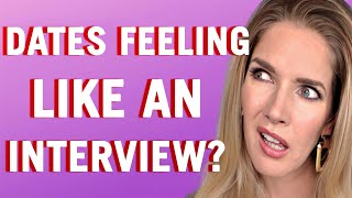 Top 5 Efficient Ways To AVOID TURNING A DATE Into An INTERVIEW