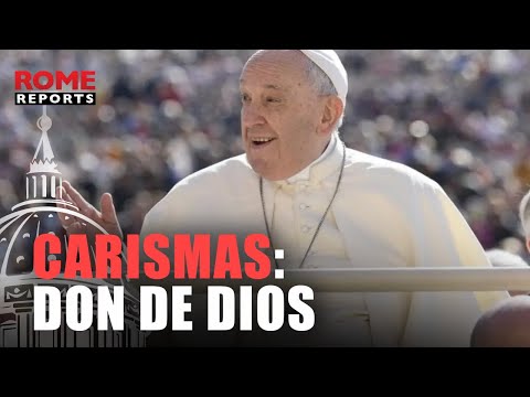 AUDIENCIA GENERAL: Los carismas en la Iglesia católica