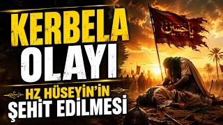 KERBELA'DA NELER YAŞANDI?  Hz. Hüseyin ve Hz. Hasan Neden Şehit Edildi?