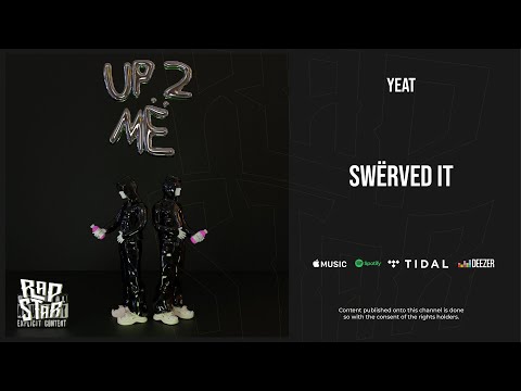 Yeat - ''Swerved It'' (Up 2 Me)