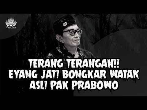 EYANG JATI BONGKAR WATAK ASLI PAK PRABOWO