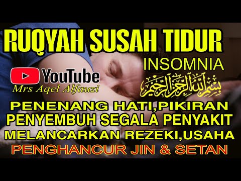SUSAH TIDUR? Coba Dengarkan Surah Pengantar Tidur Merdu Mudah Tidur Ruqyah Susah Tidur Malam