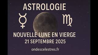 Astrologie - Nouvelle lune en Vierge du 21 septembre 2025