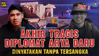 KASUS DIPLOMAT ARYA DARU BERAKHIR MEMBINGUNGKAN DAN PENUH MISTERI ! TANPA TERSANGKA ? KOK BISA