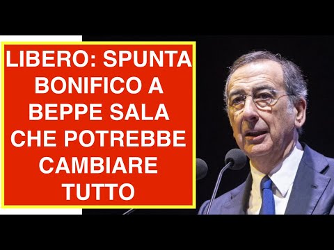 LIBERO: SPUNTA BONIFICO A BEPPE SALA CHE POTREBBE CAMBIARE TUTTO