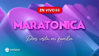 EN VIVO - Maratónica AGOSTO 2025 - DIOS VISITA MI FAMILIA