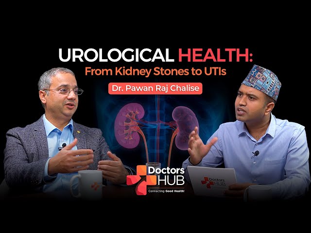 Urology: Infertility, ED, Sex life Ft Dr Pawan Raj Chalise