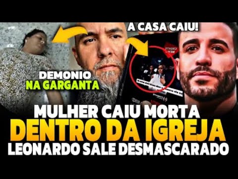 MULHER CAIU M0RTA DENTRO DA IGREJA! E LEONARDO SALE FOI DESMASCARAD0 POR PASTOR FAMOSO! LAMENTAVEL!😱