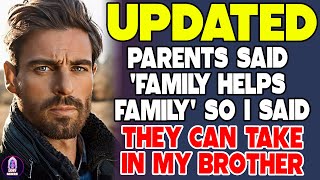 Parents Said 'Family Helps Family' So I Said They Can Take In My Brother