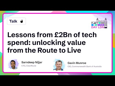 Lessons from £2bn of tech spend: Unlocking value from the route to live
