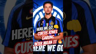 HERE WE GO 👊 Curtis Jones Gabung Inter Milan 🔵⚫ #beritaintermilan #intermilan #shotrs #transfer