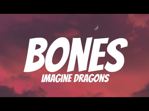 Bones (Lyrics) - Imagine Dragons