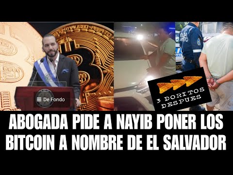 ¡Ganancias de Bitcoin a nombre de Nayib, abogada pide que los ponga a nombre del país e invierta!