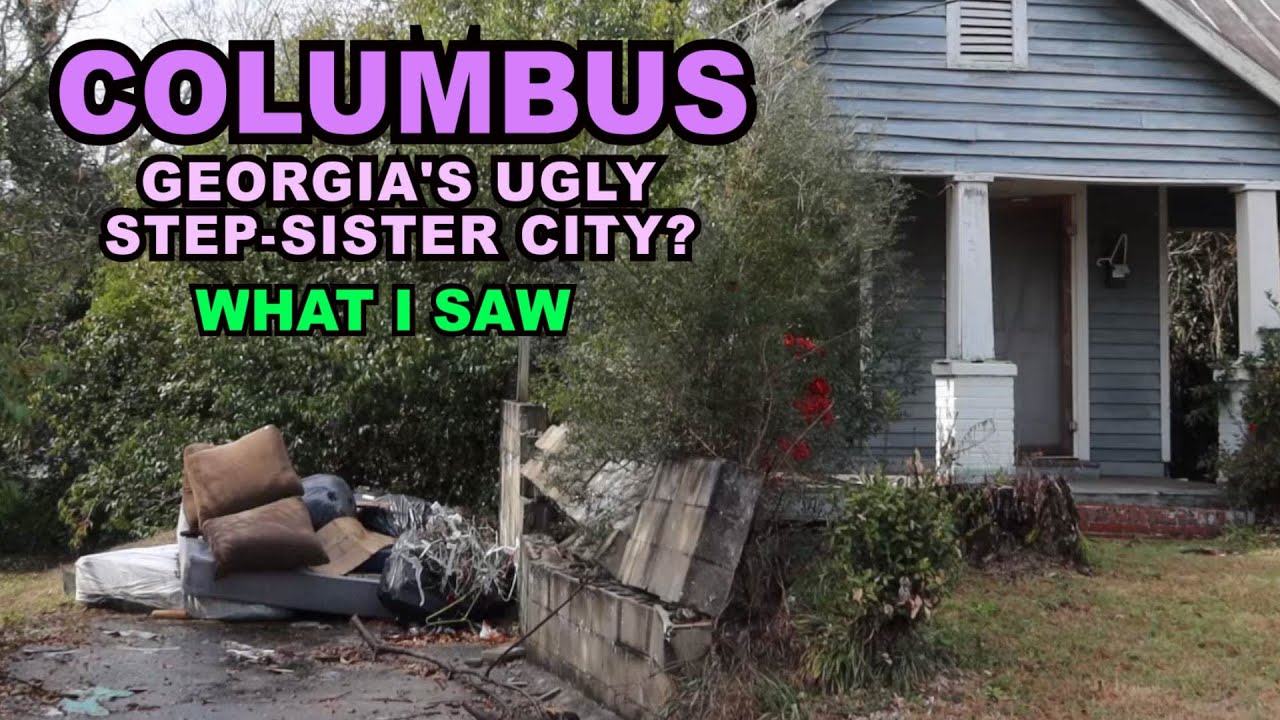 COLUMBUS: Georgia's UGLY Step-Sister City What I Actually Saw