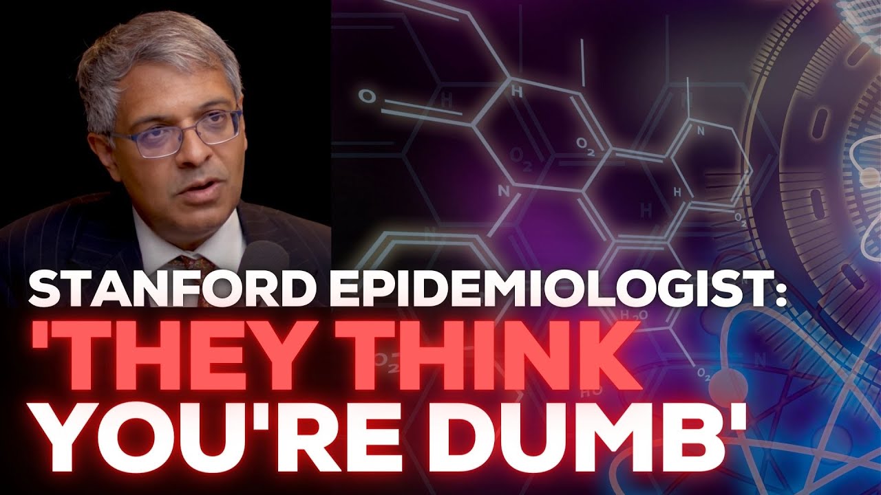 Stanford Epidemiologist: ‘They Think You’re Dumb’￼