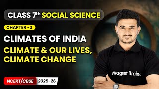 Climate and Our Lives, Climate Change - Climates of India  | Ch 3 | Class 7 Social Science | CBSE
