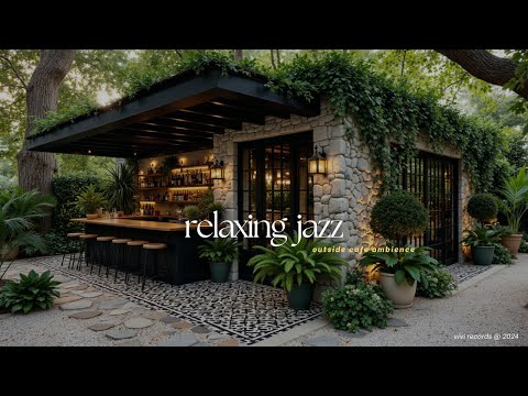 Cozy Outdoor Garden Cafe With Relaxing Jazz - Morning Coffee Shop Jazz For Work, Focus, Study