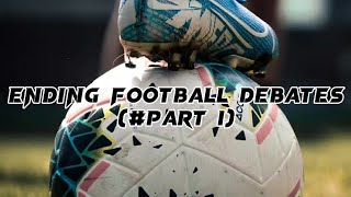 Ending Football Debates ( Icon edition) who's is the best #football