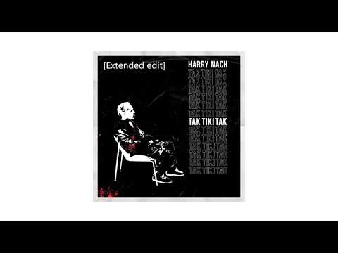 Harry Nach - Tak Tiki Tak (Coro Arreglado) [Extended edit]
