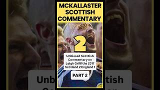 The McKallaster Top 25 Countdown - #2 Scotland v Eng Leigh Griffiths pt2 25.5 million total views