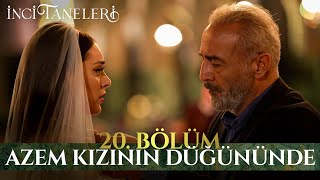 Azem'in Duygulandıran Düğün Hediyesi - İnci Taneleri (20. Bölüm)