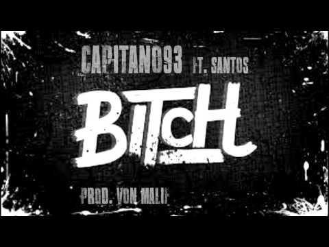 Capitano93 - Bitch feat. Santos (prod. von Malif)[AUDIO]