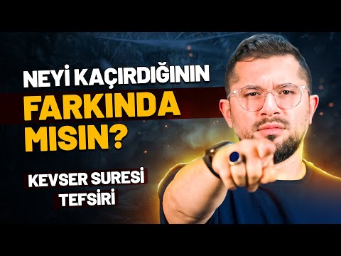 Neyi Kaçırdığının Farkında Mısın? | Kevser Suresi Tefsiri