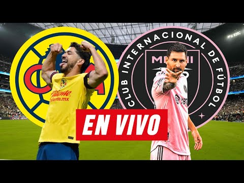 ¿Cuándo y dónde ver América vs Inter de Miami? AMISTOSO 2025