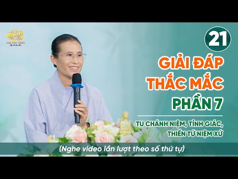 Giải đáp thắc mắc - Phần 7 | Niệm thân - Thiền Tứ Niệm Xứ | Bài số 21