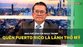 Nhà phê bình âm nhạc Trump quên Puerto Rico là lãnh thổ Mỹ