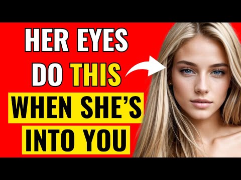 She’s Flirting If She Looks at You Like This (9 Eye Signals)