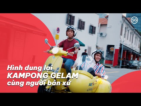 Reimagine Kampong Gelam with a local! / Hình dung lại khu phố Kampong Gelam cùng người bản xứ!