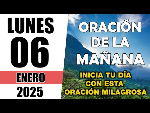 🌞 Oración de la Mañana Lunes 06 de enero de 2024 | Inicia tu día con esta Oración Milagrosa