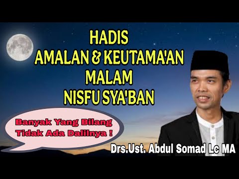 Hadis Amalan dan Keutamaan Malam Nisfu Sya'ban _ Ceramah Drs Ustadz Abdul Somad Lc MA Terbaru