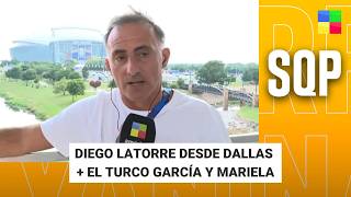 DIEGO LATORRE DESDE DALLAS + EL TURCO GARCÍA Y MARIELA #SQP | Programa completo (22/06/26)