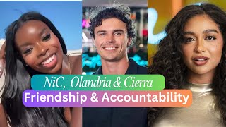 NIC , Cierra and Olandria - Accountability & Friendships |Thoughts from a fan #nicolandria 