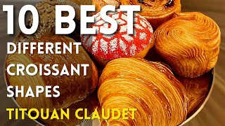 Collection of 10 Best Different Croissant Shapes | Chef Titouan Claudet #croissant