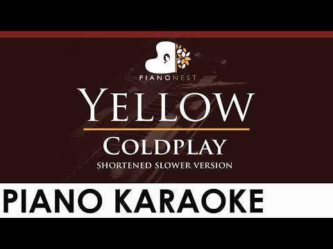 Coldplay – Yellow (Shorter & Slower Version) – HIGHER Key (Piano Karaoke Instrumental)