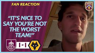 Fan Reaction | BURNLEY 1-1 WOLVES | 😒 Bjorn: "Well, it's nice to say you're not the worst team!"