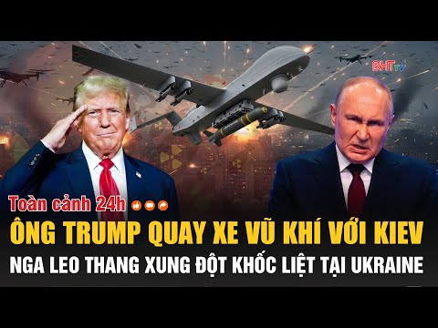 Toàn cảnh 24h 16/7: Ông Trump quay xe vũ khí với Kiev, Nga leo thang xung đột khốc liệt tại Ukraine