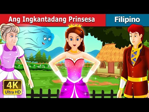 Ang Ingkantadang Prinsesa | The Enchanted Princess Story in Filipino  | @FilipinoFairyTales