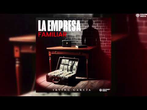 Irving Garcia - La Empresa Familiar