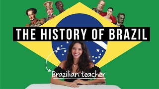 BRAZILIAN HISTORY (taught by a brazilian teacher!)